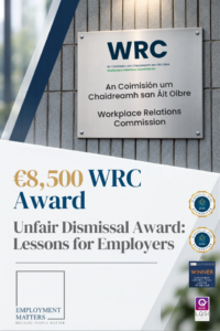 €8,500 WRC unfair dismissal award highlighting the importance of following a fair disciplinary process